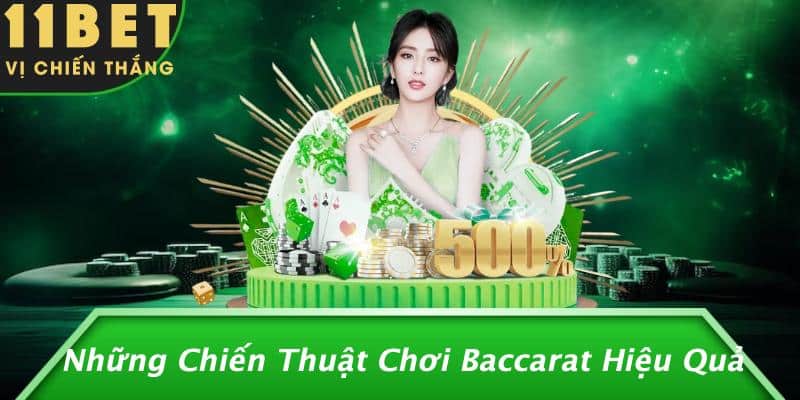 Chiến Thuật Chơi Baccarat: Khám Phá Bí Quyết Giành Chiến Thắng Từ 11BET 3 Những Chiến Thuật Chơi Baccarat Hiệu Quả