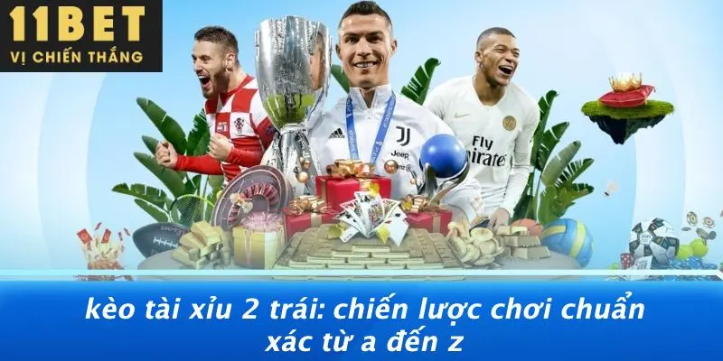 KÈO TÀI XỈU 2 TRÁI: CHIẾN LƯỢC CHƠI CHUẨN XÁC TỪ A ĐẾN Z 2 KÈO TÀI XỈU 2 TRÁI: CHIẾN LƯỢC CHƠI CHUẨN XÁC TỪ A ĐẾN Z